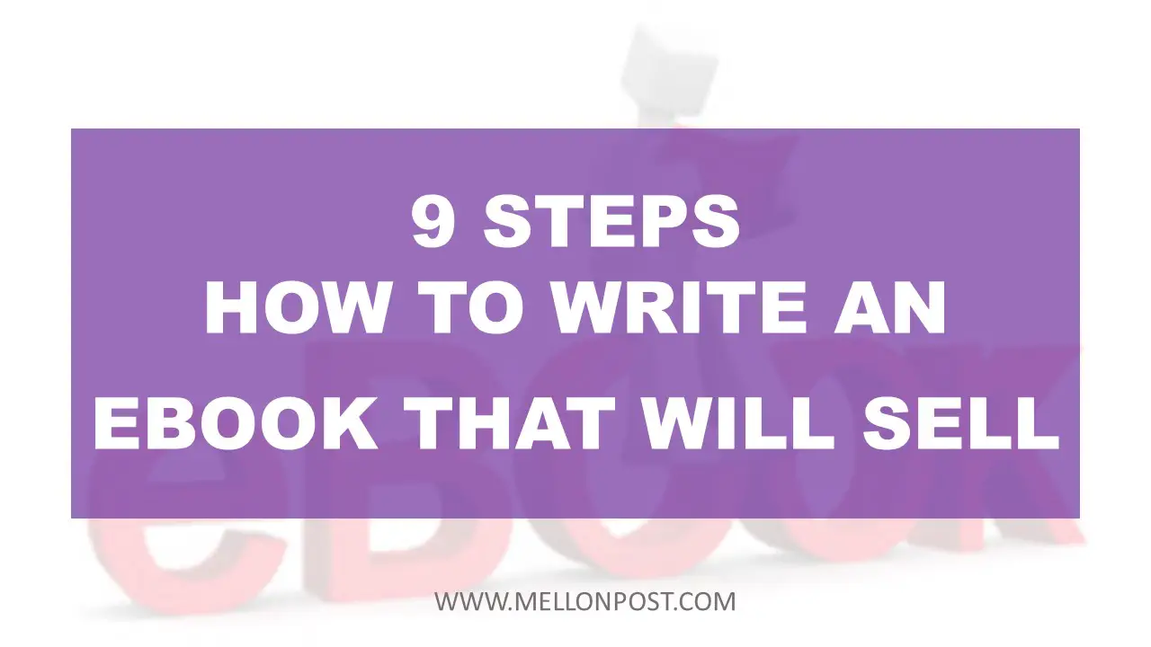 9 Steps How to Write an eBook That Will Sell