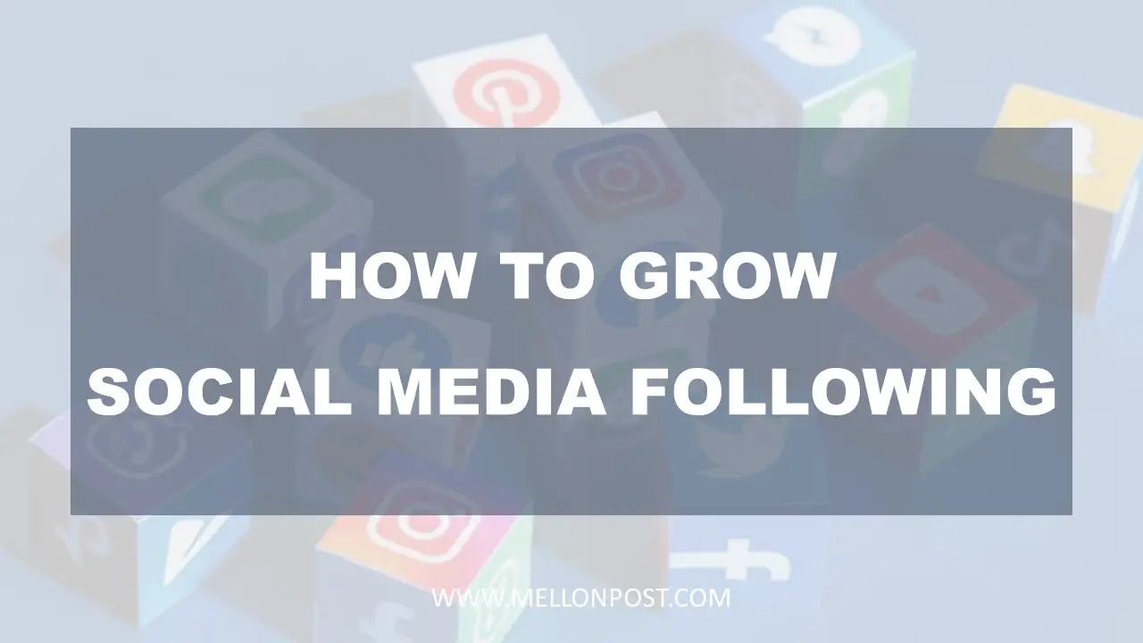 How To Grow Social Media Following