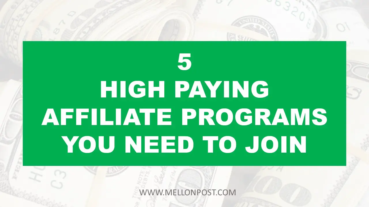5 High Paying Affiliate Programs You Need to Join