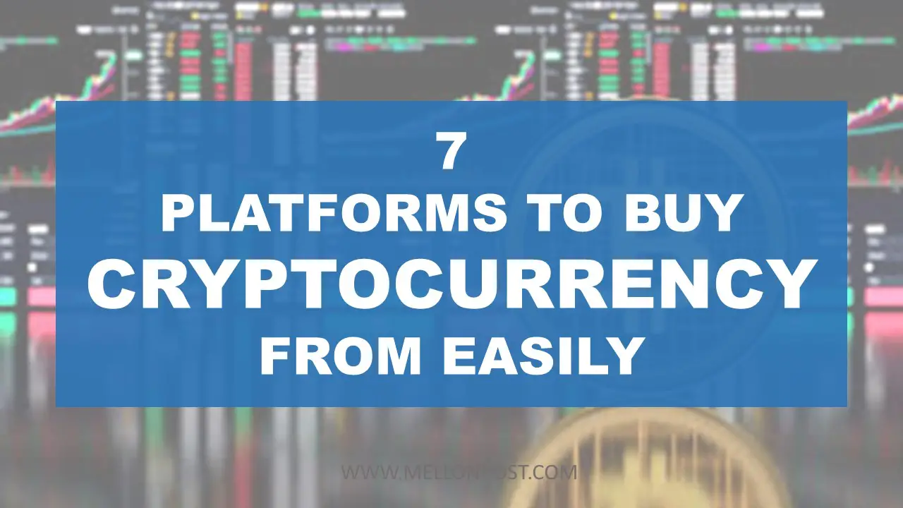 Platforms to Buy Cryptocurrency From Easily