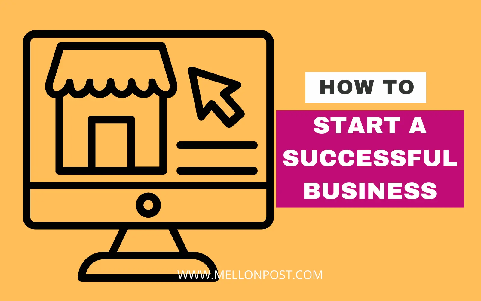 How can I start a successful business ?