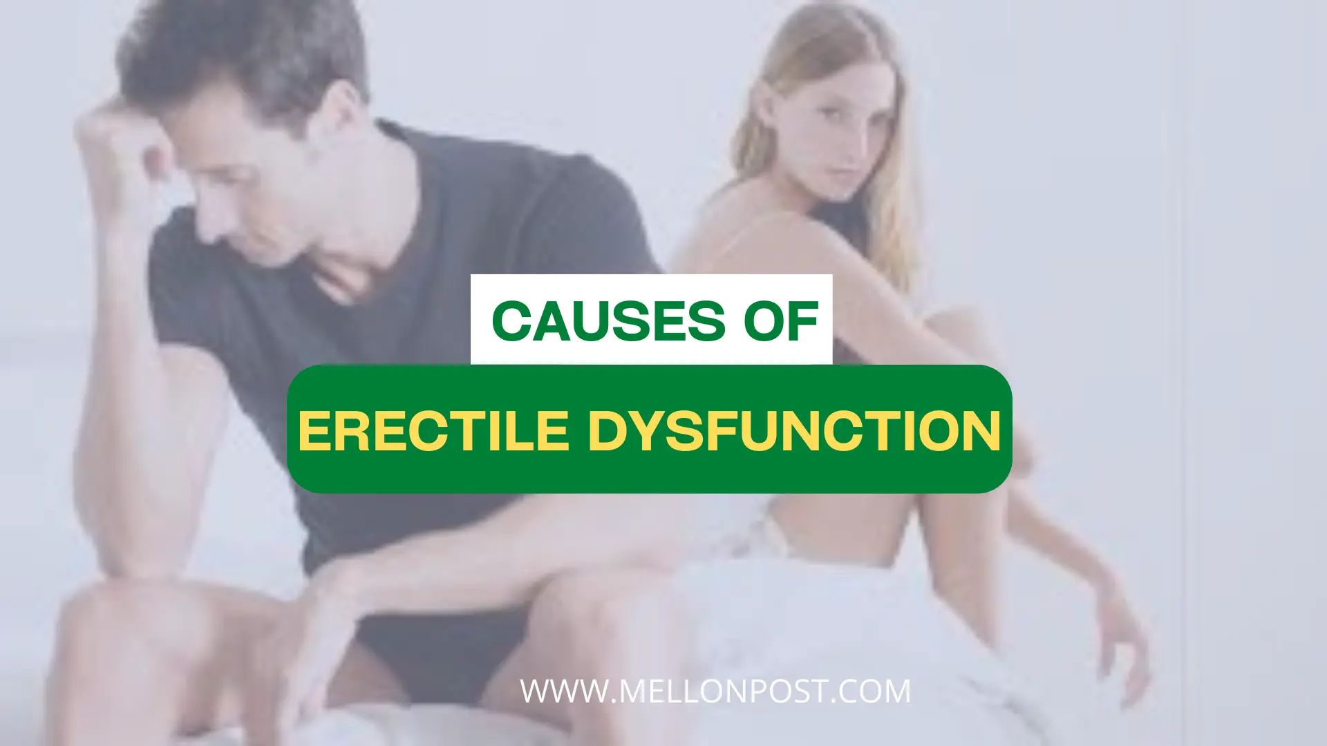 10 Causes of Erectile Dysfunction (ED)