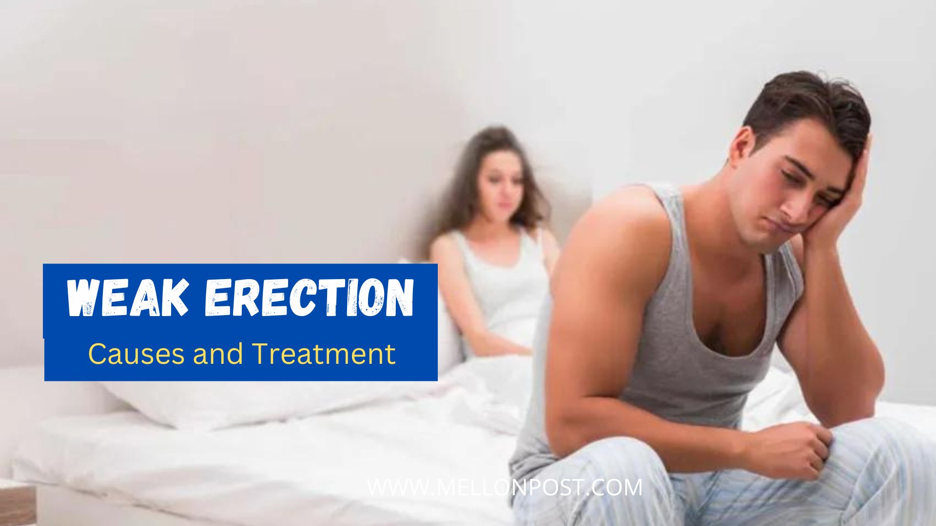The Hidden Causes and Treatment For Weak Erection