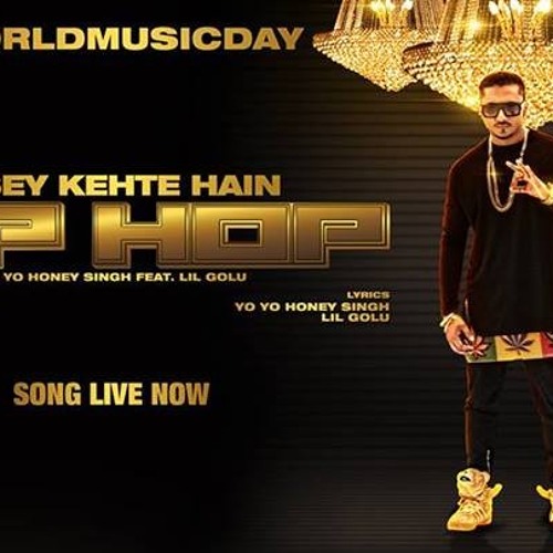 Music: Isse Kehte Hai Hip Hop (yoyo honey singh)