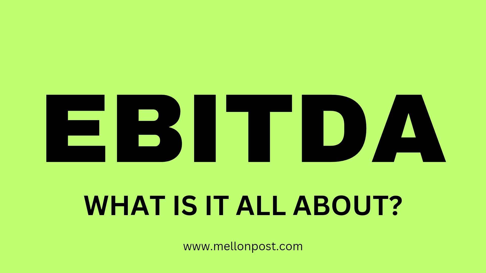 What is EBITDA and how does it affect valuation of a business ?