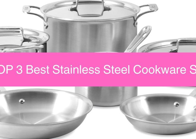 TOP 3 Best Stainless Steel Cookware Set