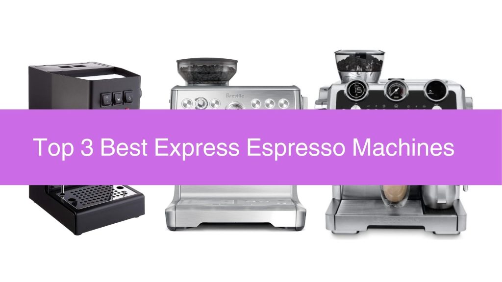 TOP 3 Express Espresso Machine in the Market