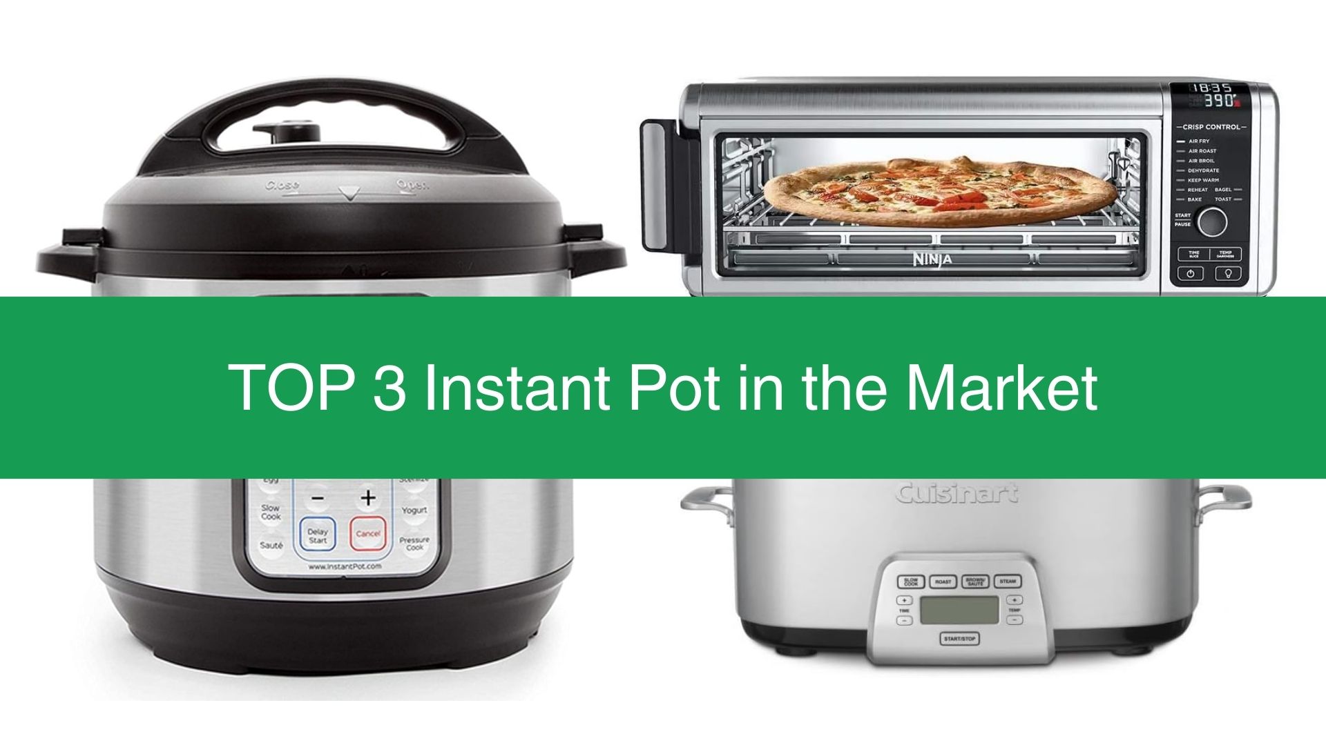 Top 3 Instant Multi-Cooker Pot in the Market