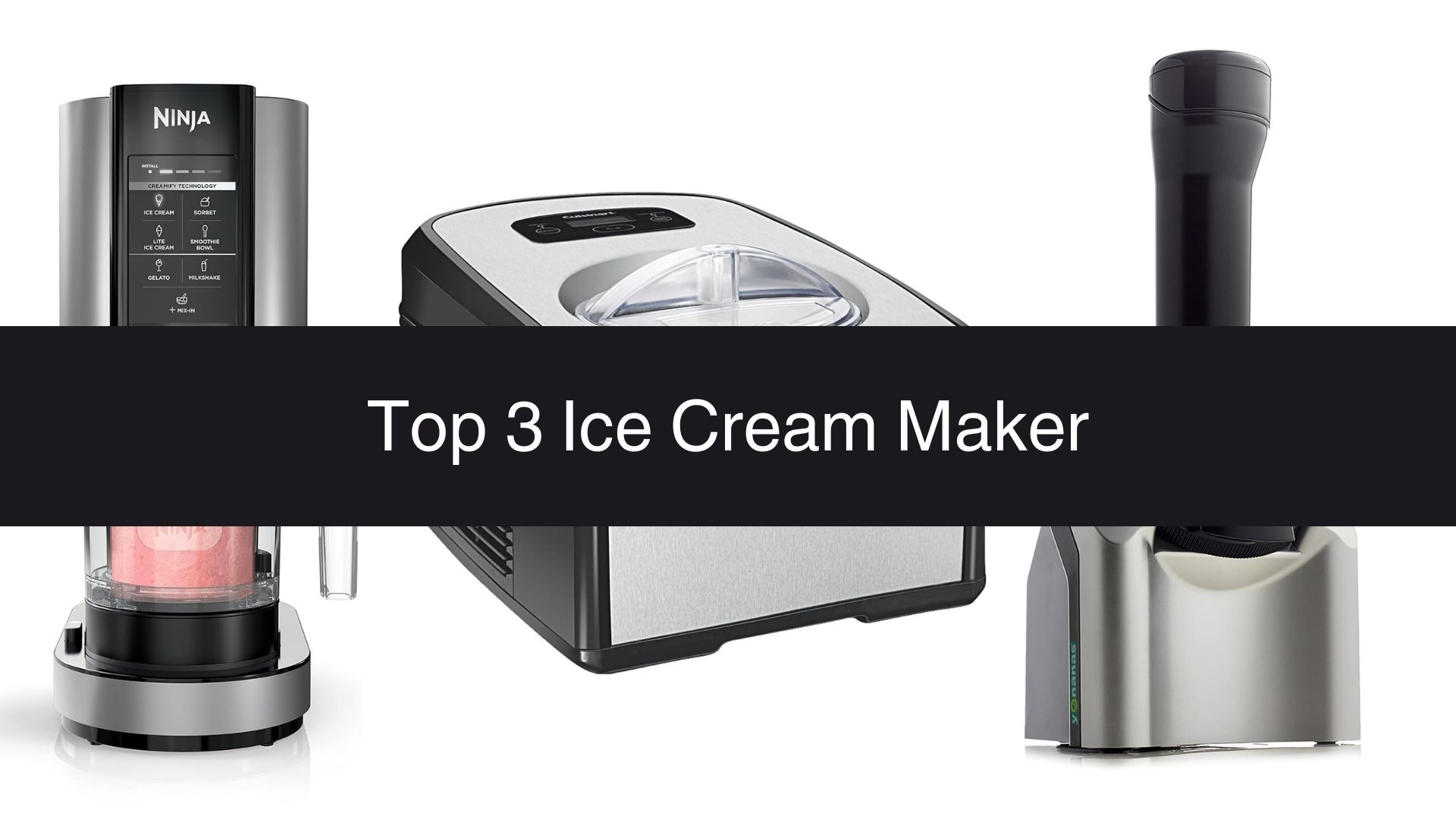 TOP 3 Ice Cream Maker in the Market