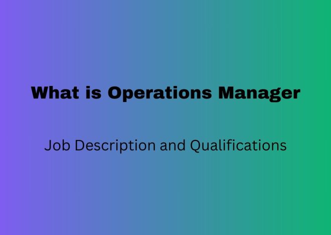 What is Operations Manager – Job Description and Qualifications